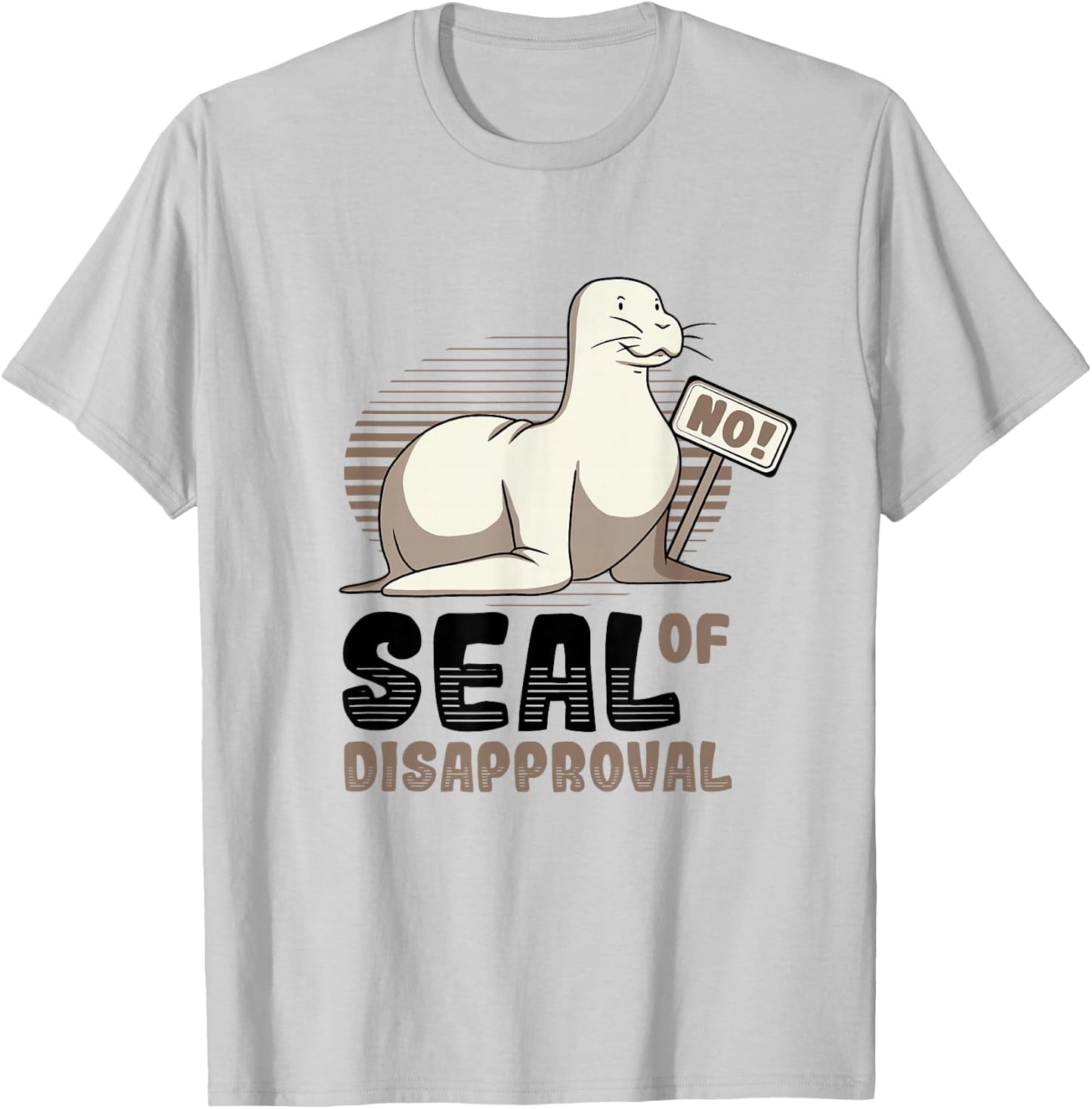 Seal Of Disapproval Say No - Funny Seal T-Shirt - T-Shirt | Ash