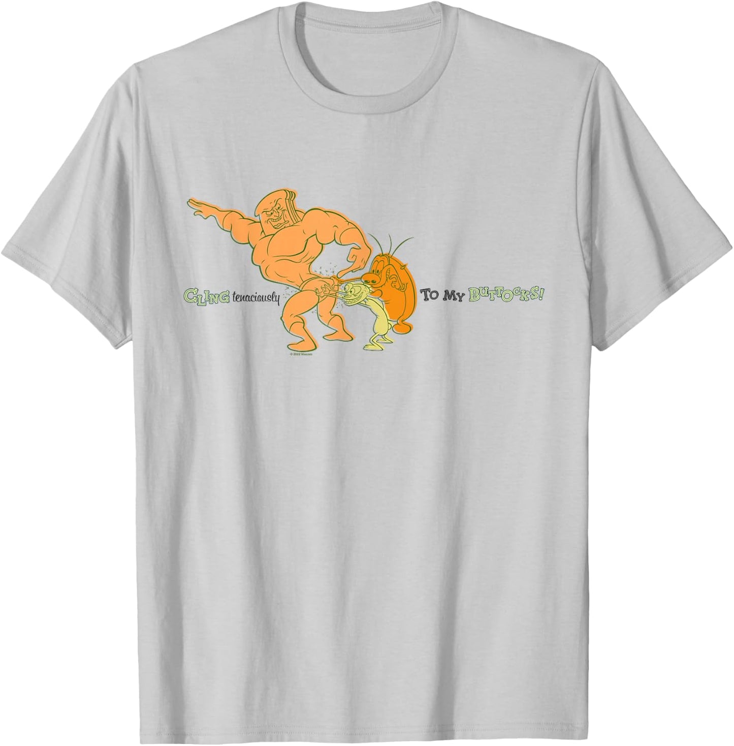 Ren & Stimpy Cling Tenaciously To My Buttocks T-Shirt - T-Shirt | Ash