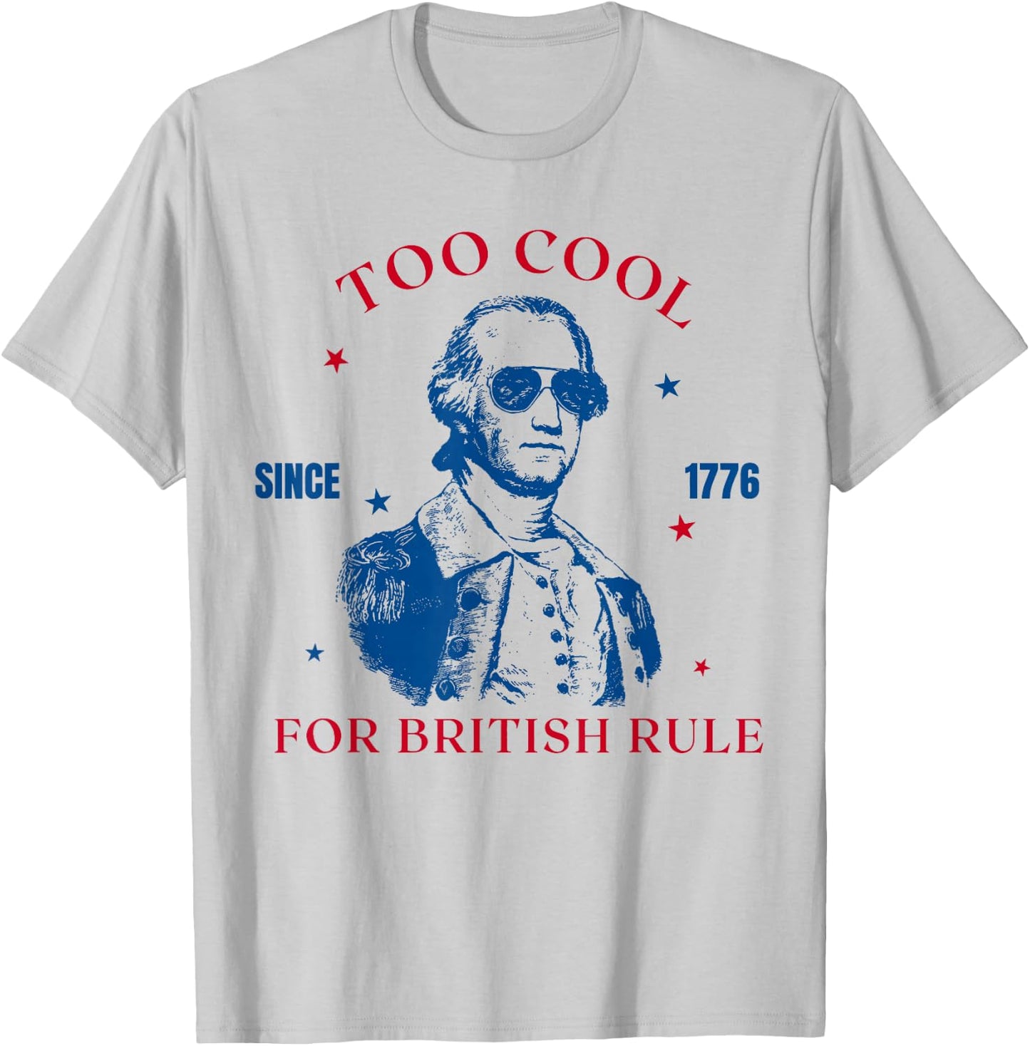 Too Cool for British Rule Since 1776 George Washington Retro T-Shirt - T-Shirt | Ash