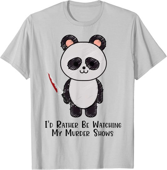 Panda Horror Series, I'd Rather Be Watching My Mur-der Shows T-Shirt - T-Shirt | Ash