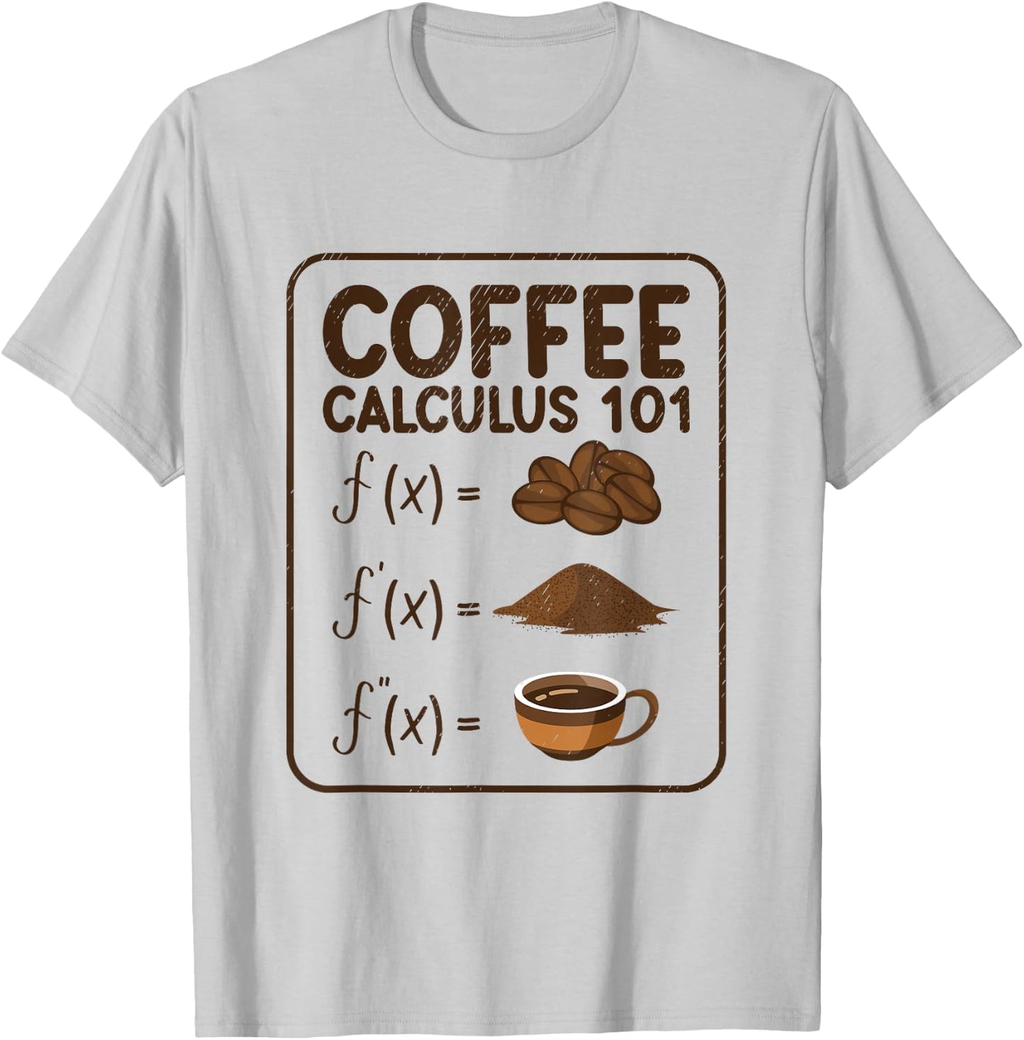 Coffee Calculus 101 F(x) - Funny Math Teacher Mathematician T-Shirt - T-Shirt | Ash