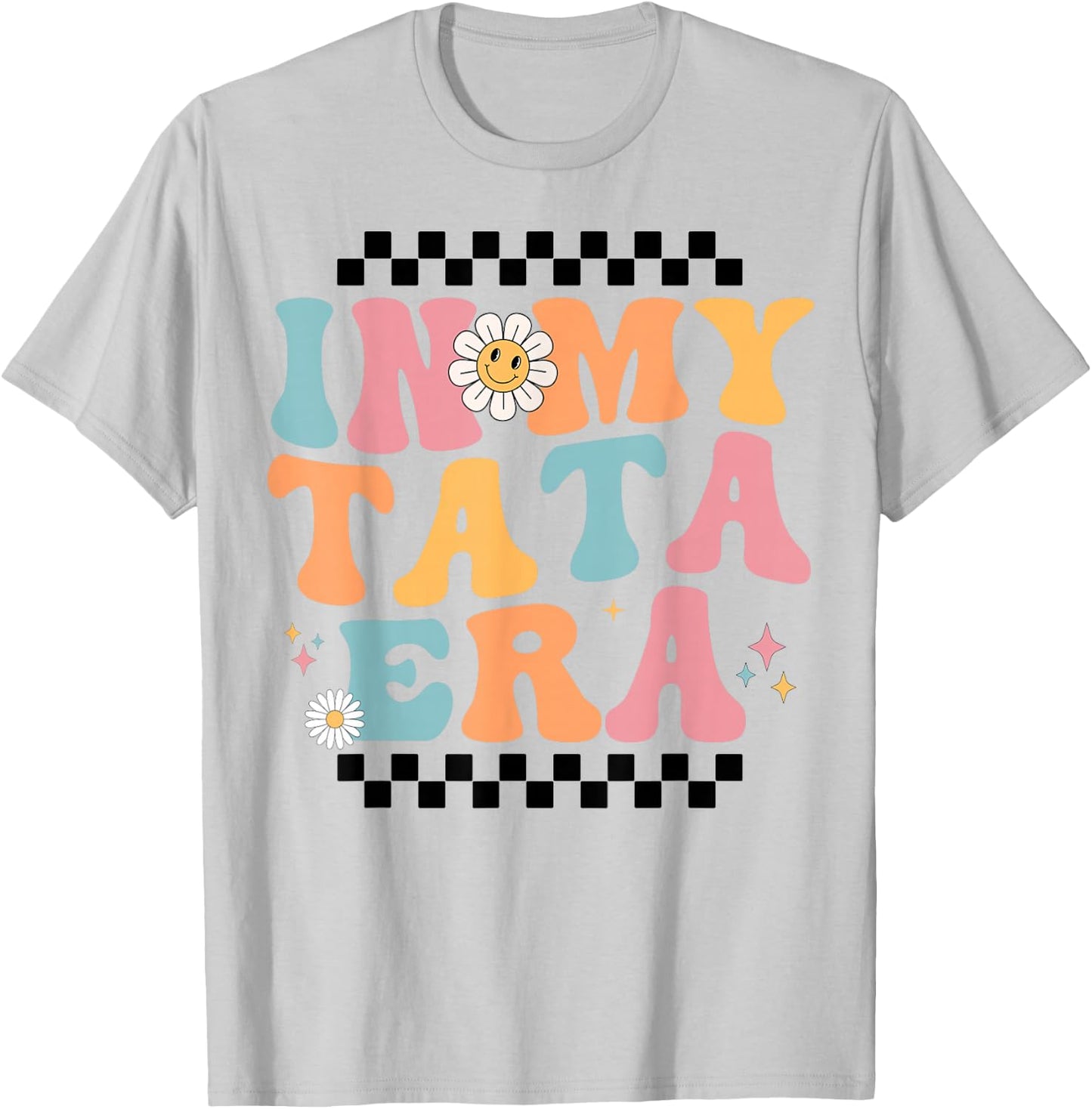 In My Tata Era Baby Announcement for Grandma Mother's Day T-Shirt - T-Shirt | Ash