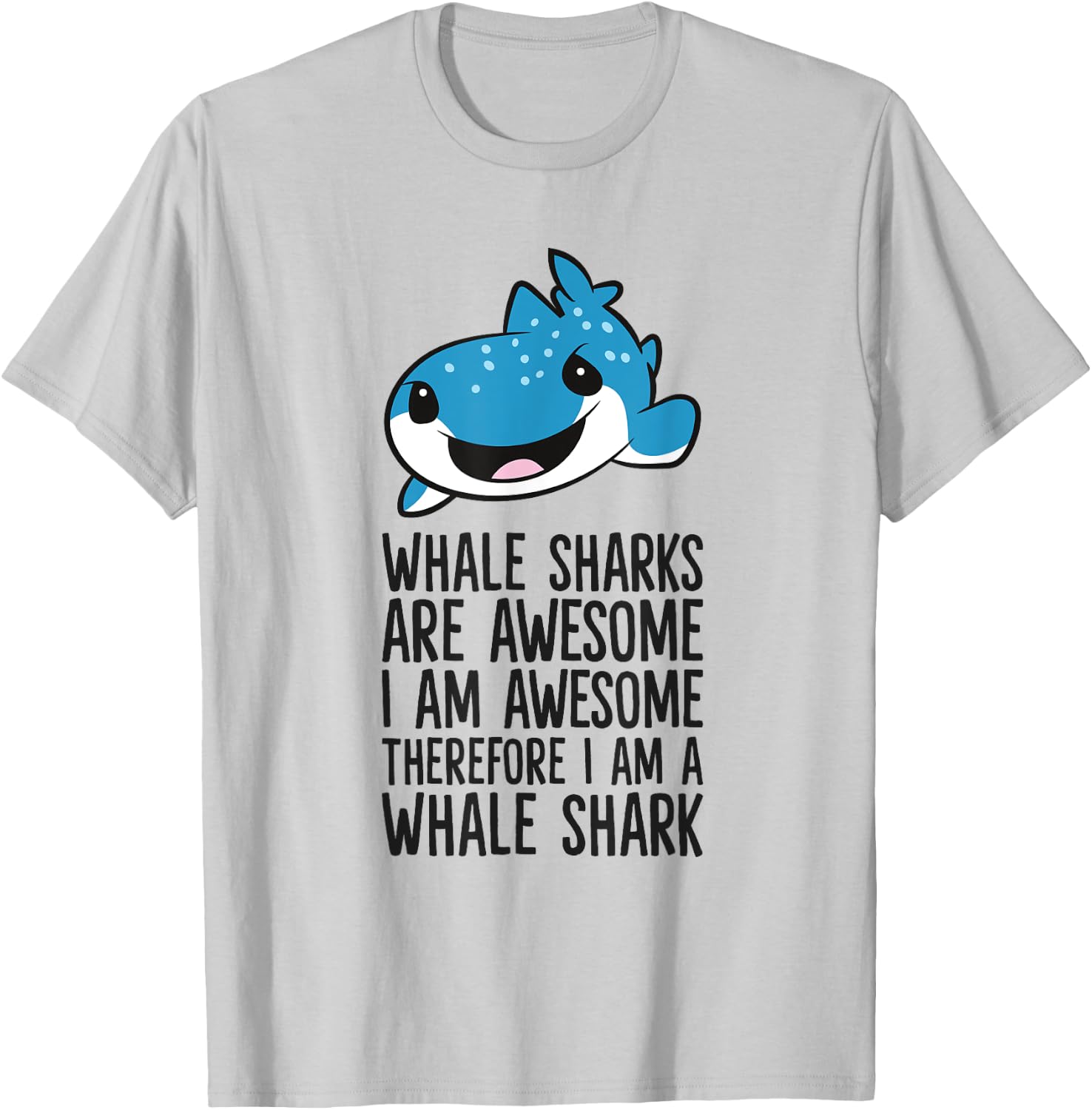 Whale Sharks Are Awesome I'm Awesome I'm a Whale Shark T-Shirt - T-Shirt | Ash