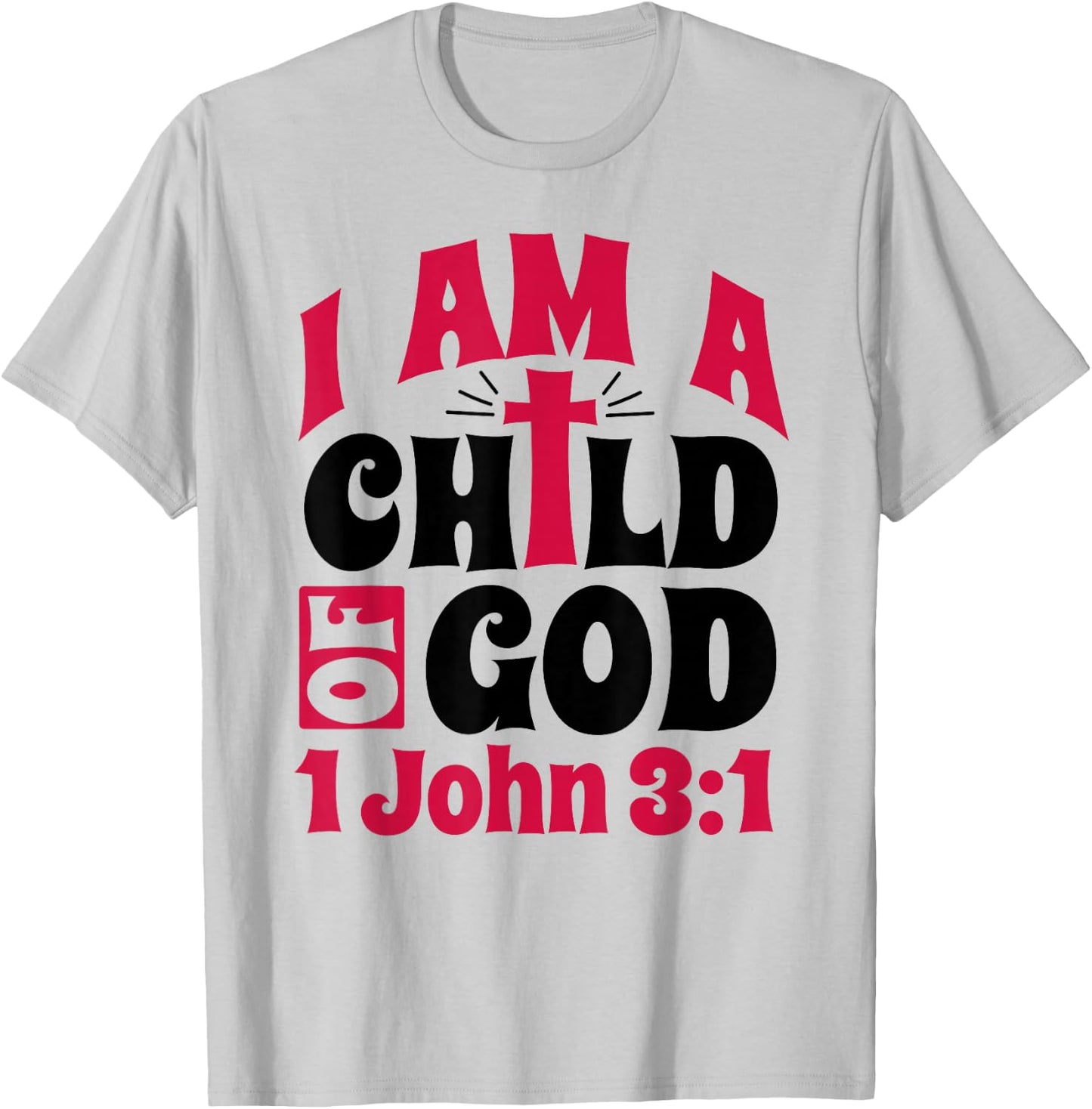 Christian Bible Verse I Am A Child Of God 1 John 3:1 Cross T-Shirt - T-Shirt | Ash
