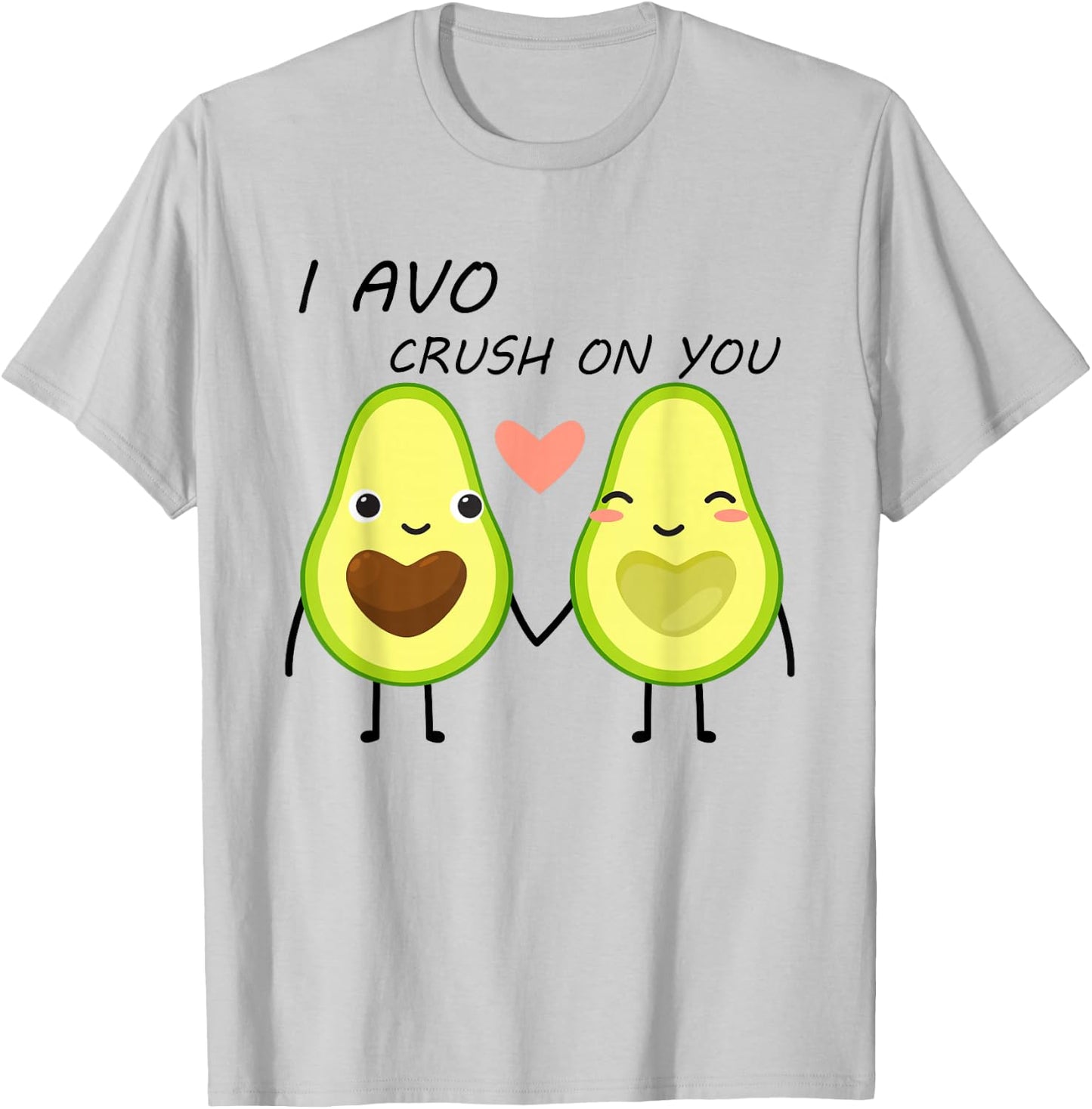 I Avo Crush On You Valentine and Love Adorable Avocado T-Shirt - T-Shirt | Ash