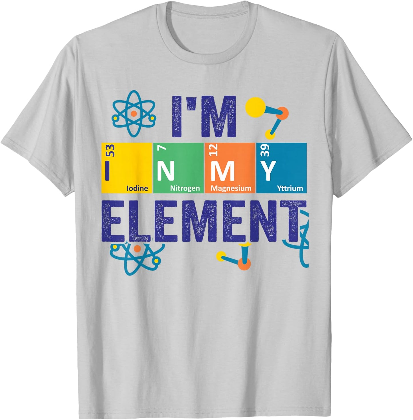 In My Element Chimestry Periodic Table Sciencist Dad Jokes T-Shirt - T-Shirt | Ash