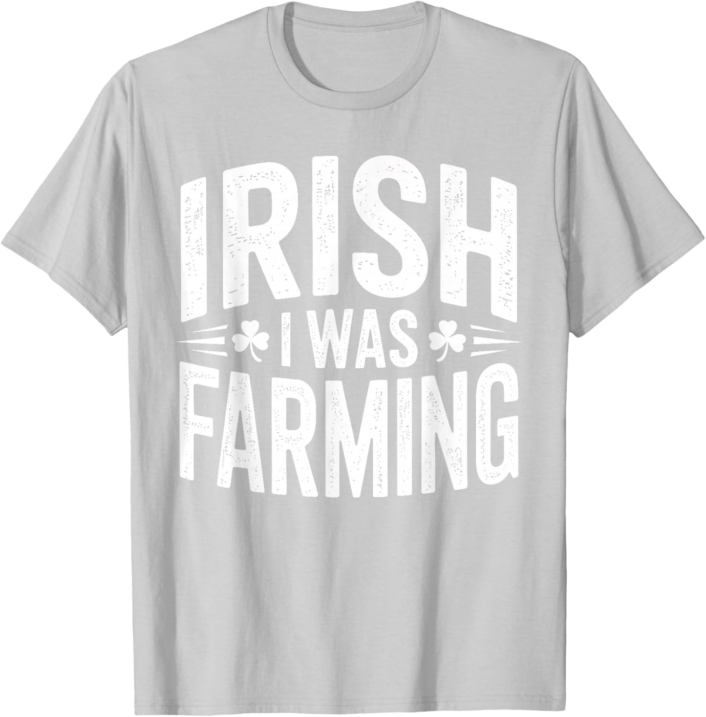 Irish I was Farming Shirt Funny St Patrick Day T-Shirt - T-Shirt | Ash