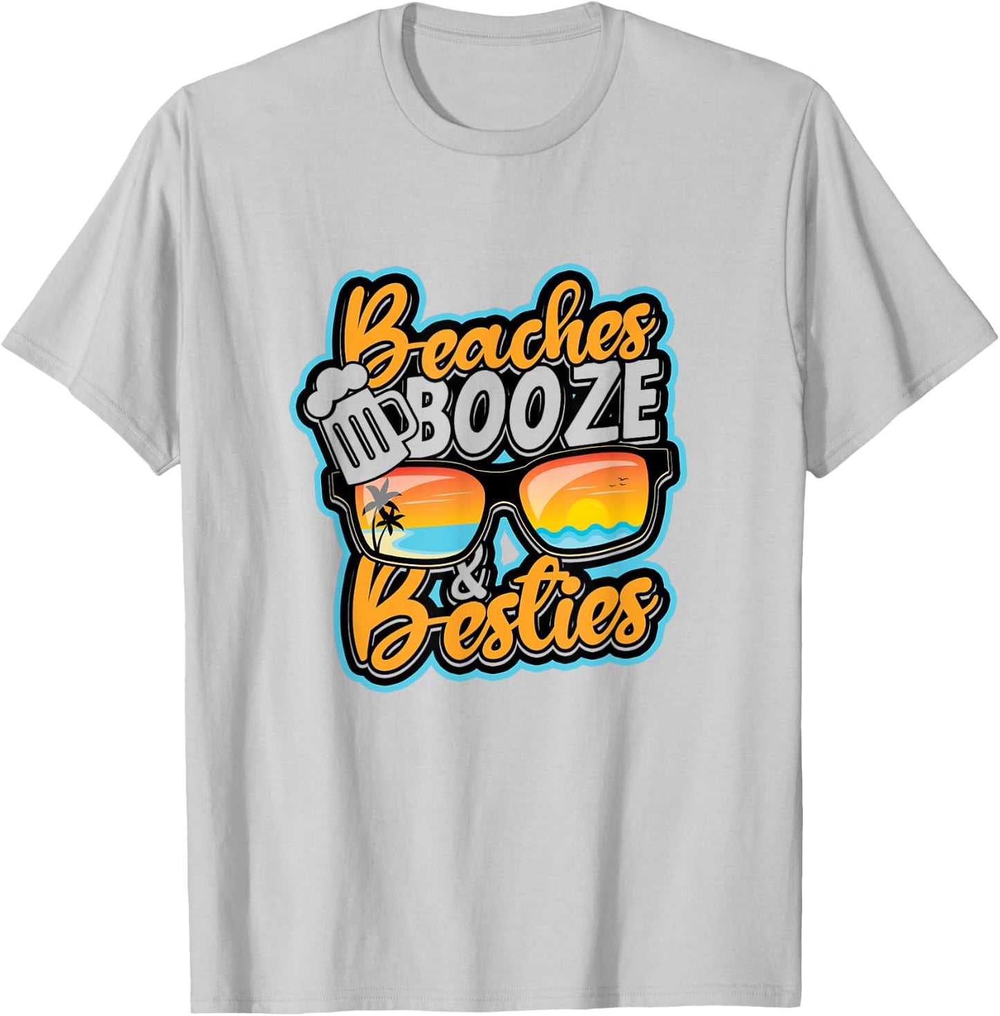 Beaches booze & besties - Beer Drinking Nature Party Men Women T-Shirt - T-Shirt | Ash