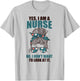YES I AM A NURSE. NO I DON'T WANT TO LOOK AT IT Sarcasm Meme T-Shirt - T-Shirt | Ash