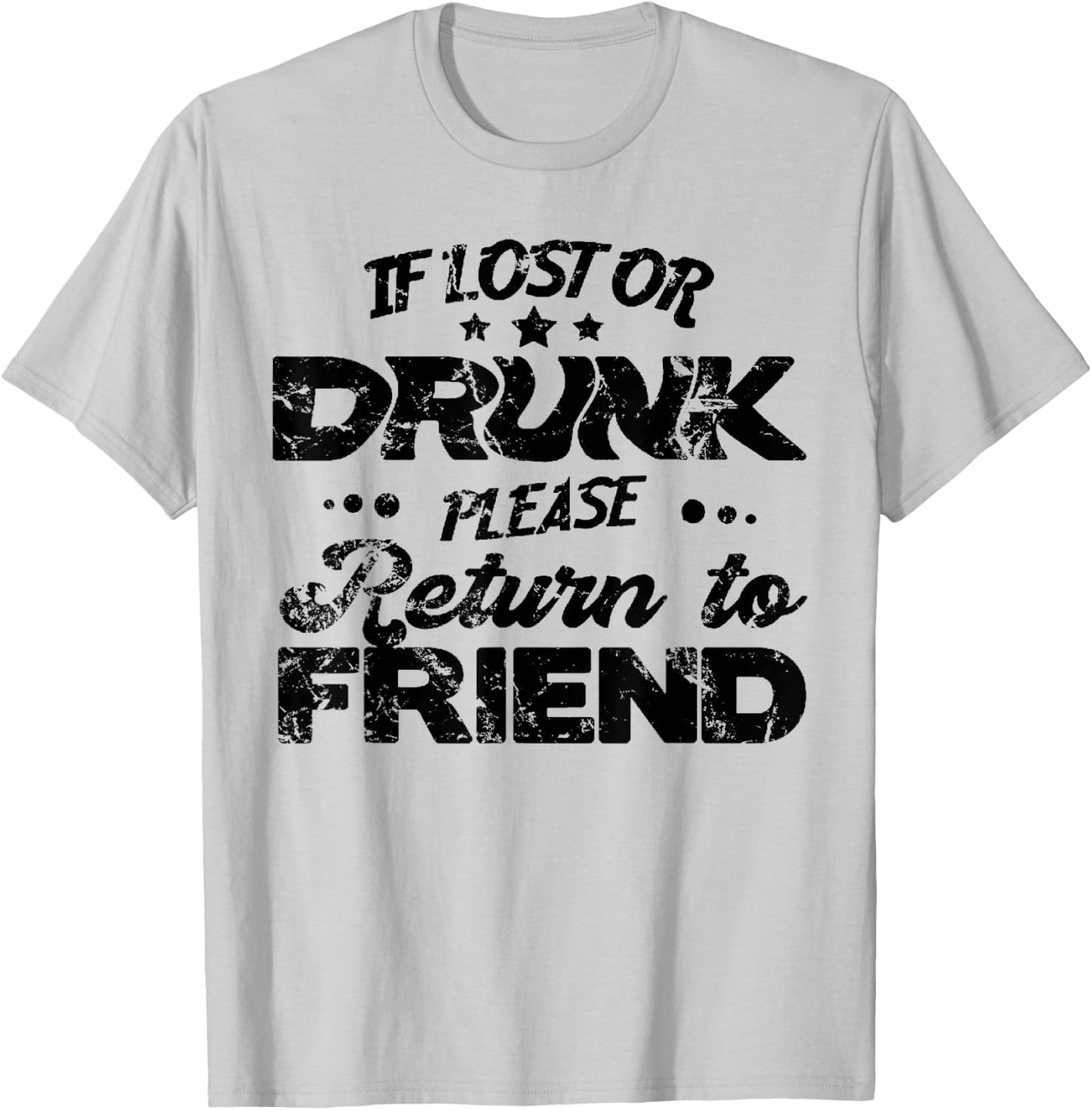 if lost or drunk please return to my friend Couple T-Shirt - T-Shirt | Ash