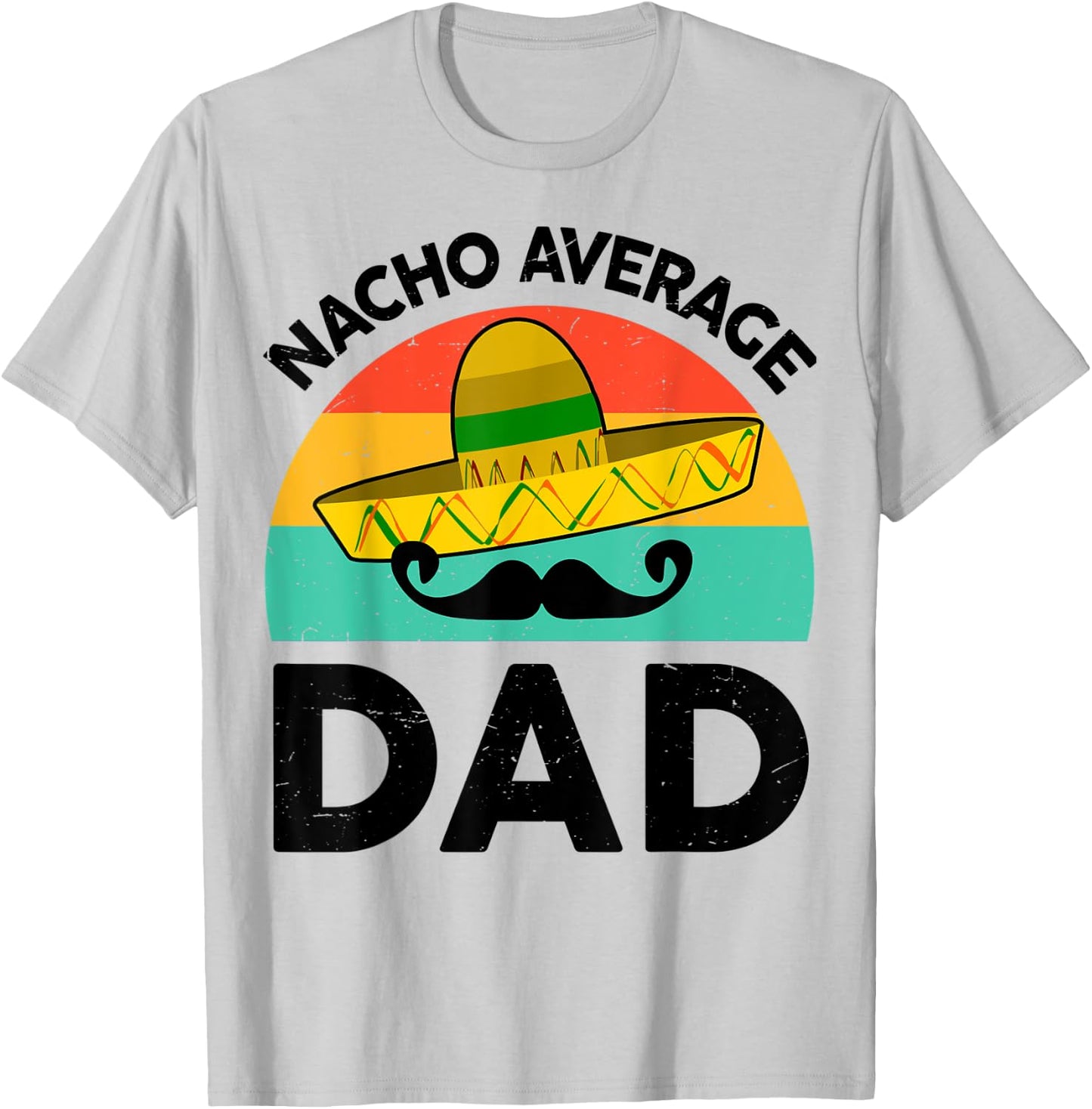 Vintage Mexican Shirt Nacho Average Dad Mexican Fathers Day T-Shirt - T-Shirt | Ash