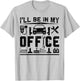 I'll Be In My Office Funny Garage Car Mechanic Gift T-Shirt - T-Shirt | Ash