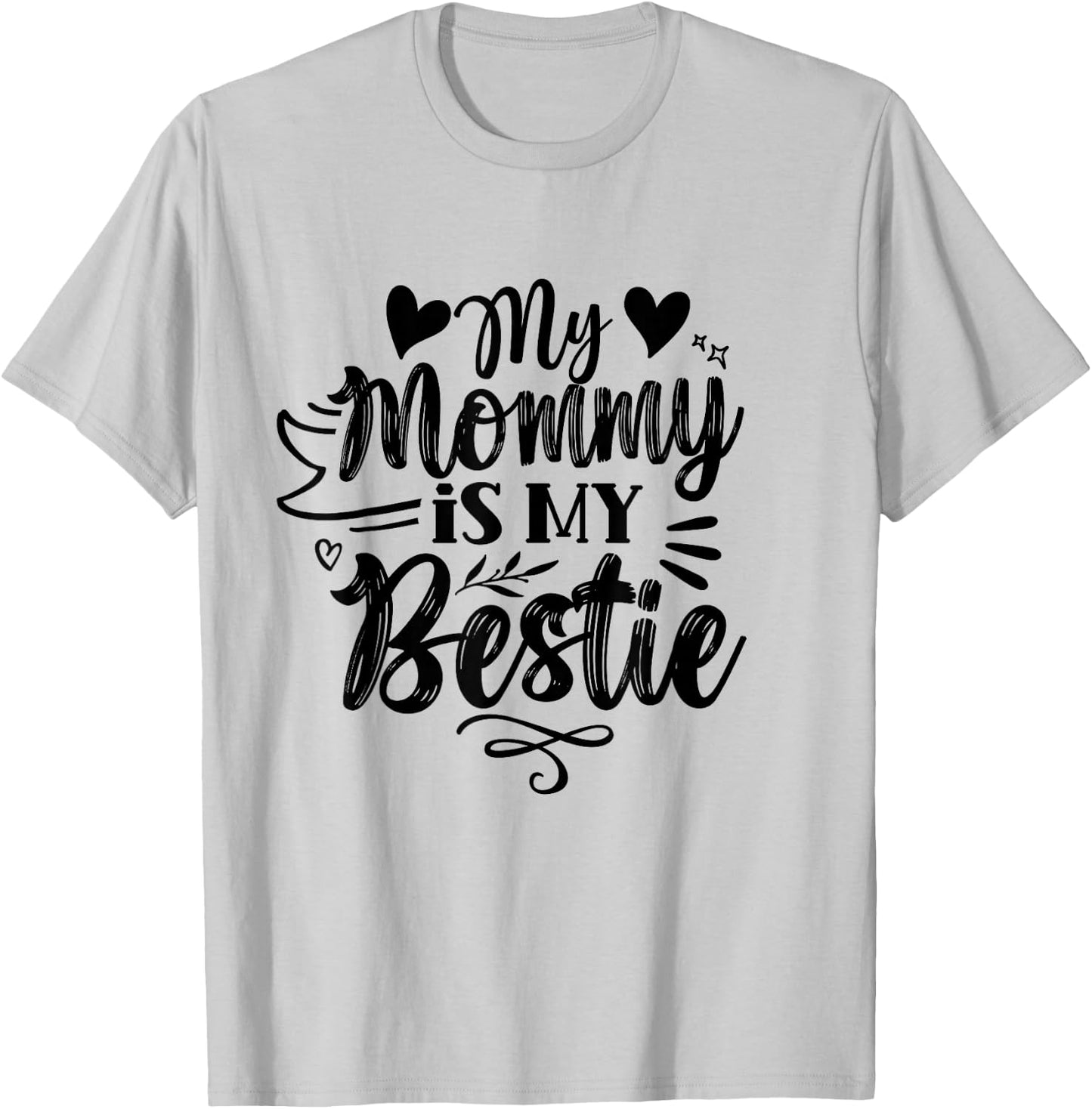 My Mommy Is My Bestie Friends Best Friend Team Friendship T-Shirt - T-Shirt | Ash