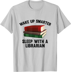 Wake Up Smarter Sleep With A Librarian Shirt T-Shirt - T-Shirt | Ash
