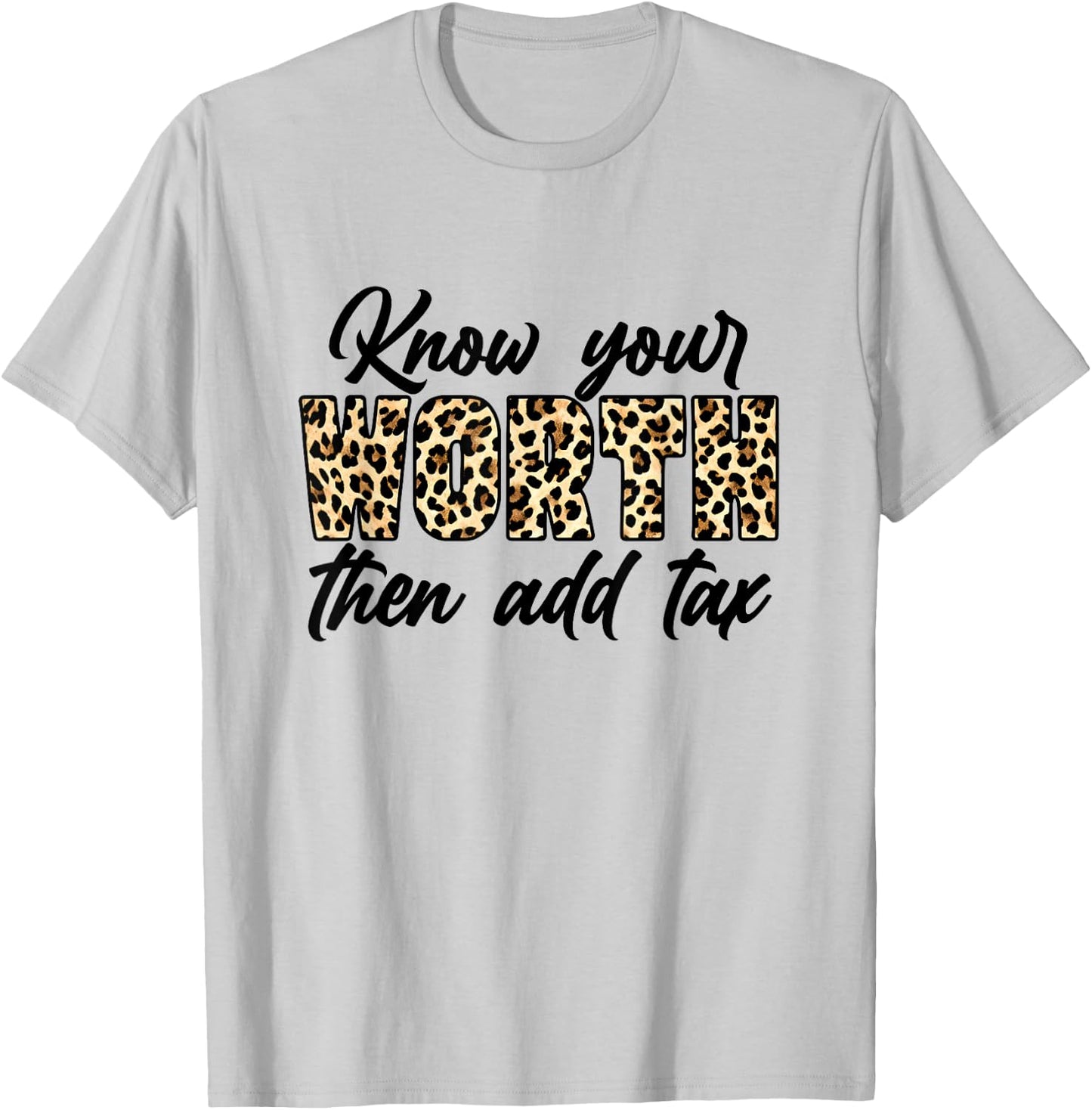 Know Your Worth, Then Add Tax Black Queen Accountant Gifts T-Shirt - T-Shirt | Ash