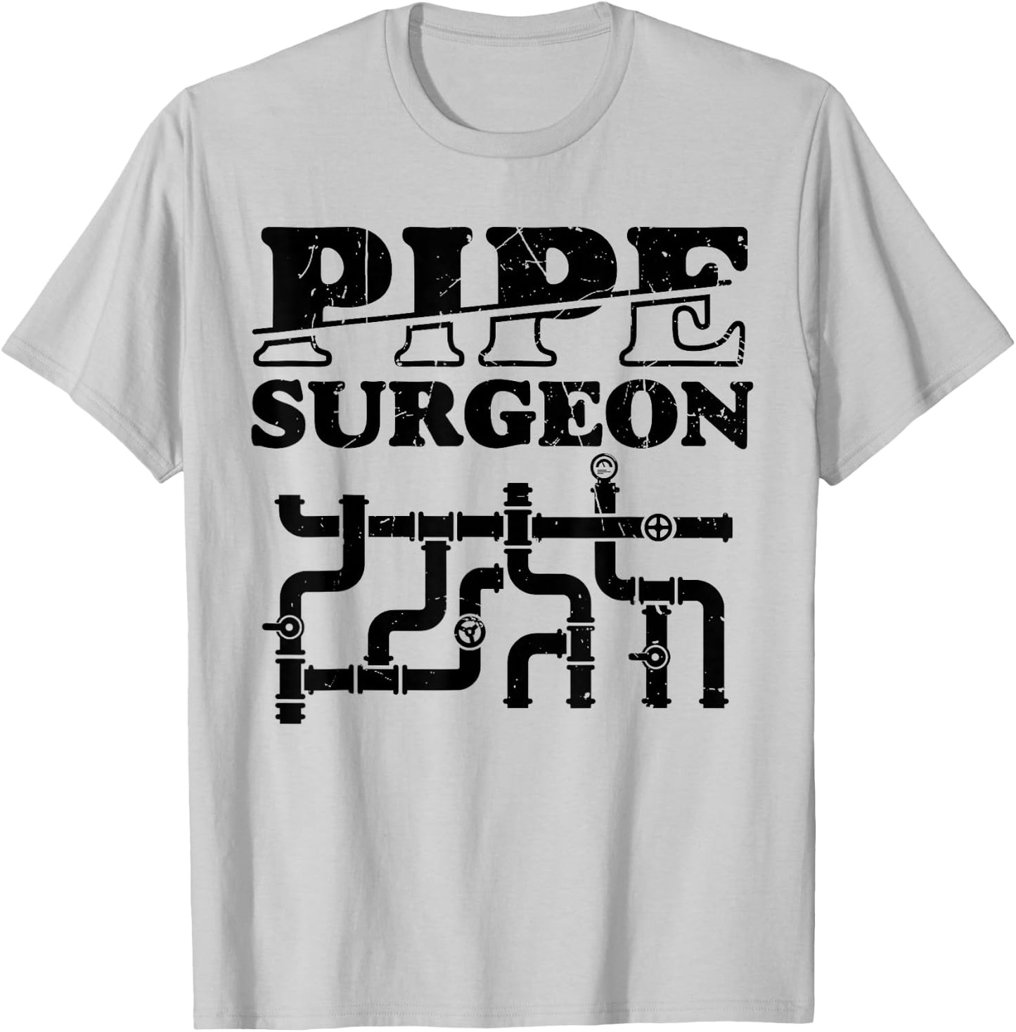 Pipe Surgeon Plumber Pipefitter Funny T-Shirt - T-Shirt | Ash