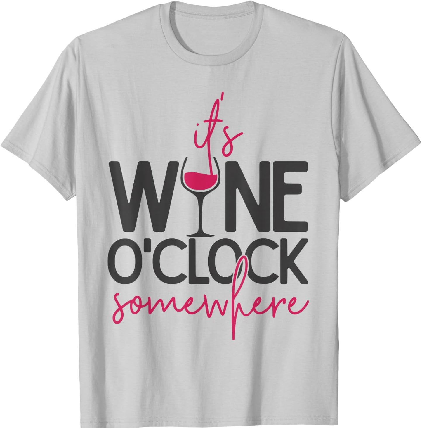 It's wine o'clock somewhere, Wine lover, Wine T-Shirt - T-Shirt | Ash