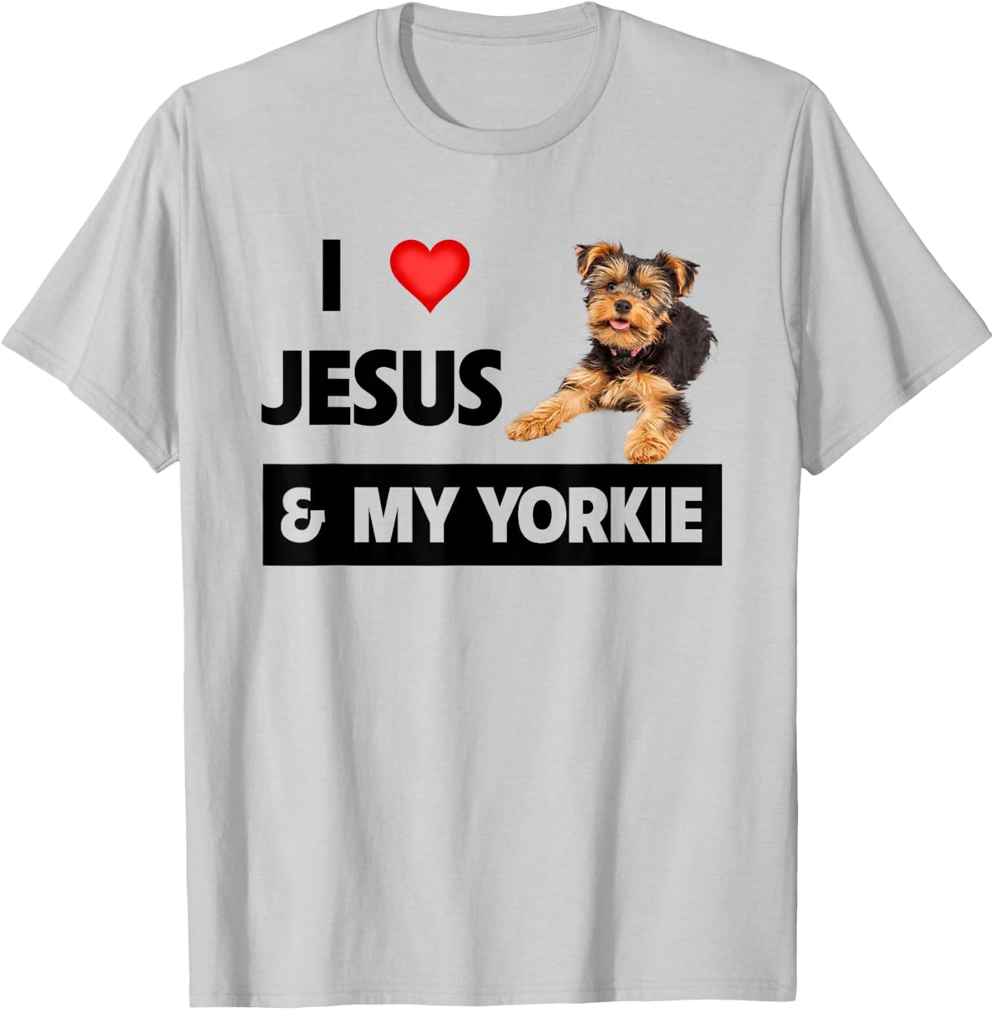 I Love Jesus and My Yorkie Dog Mom Dad Pet Parent Christians T-Shirt - T-Shirt | Ash