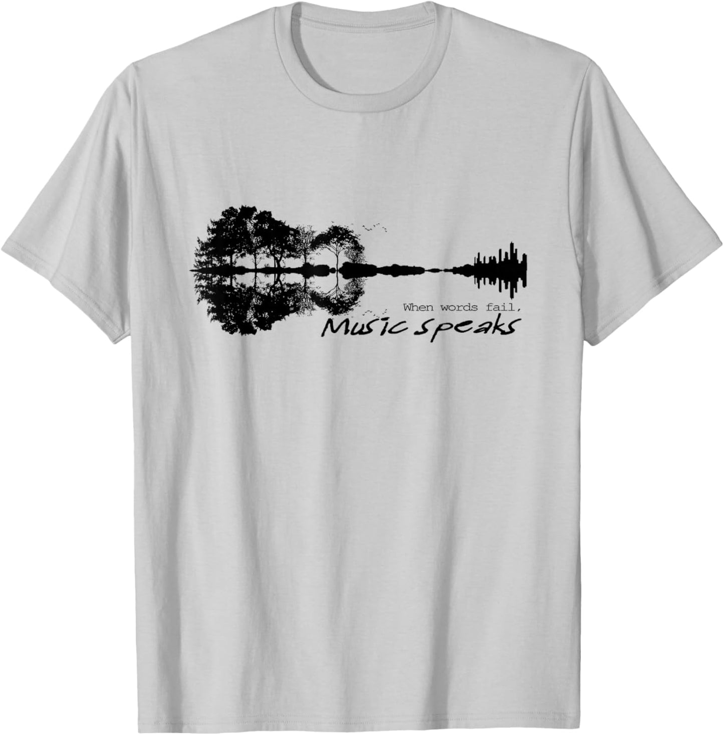 When Words Fail Music Speaks Guitar Music Literary Quote T-Shirt - T-Shirt | Ash