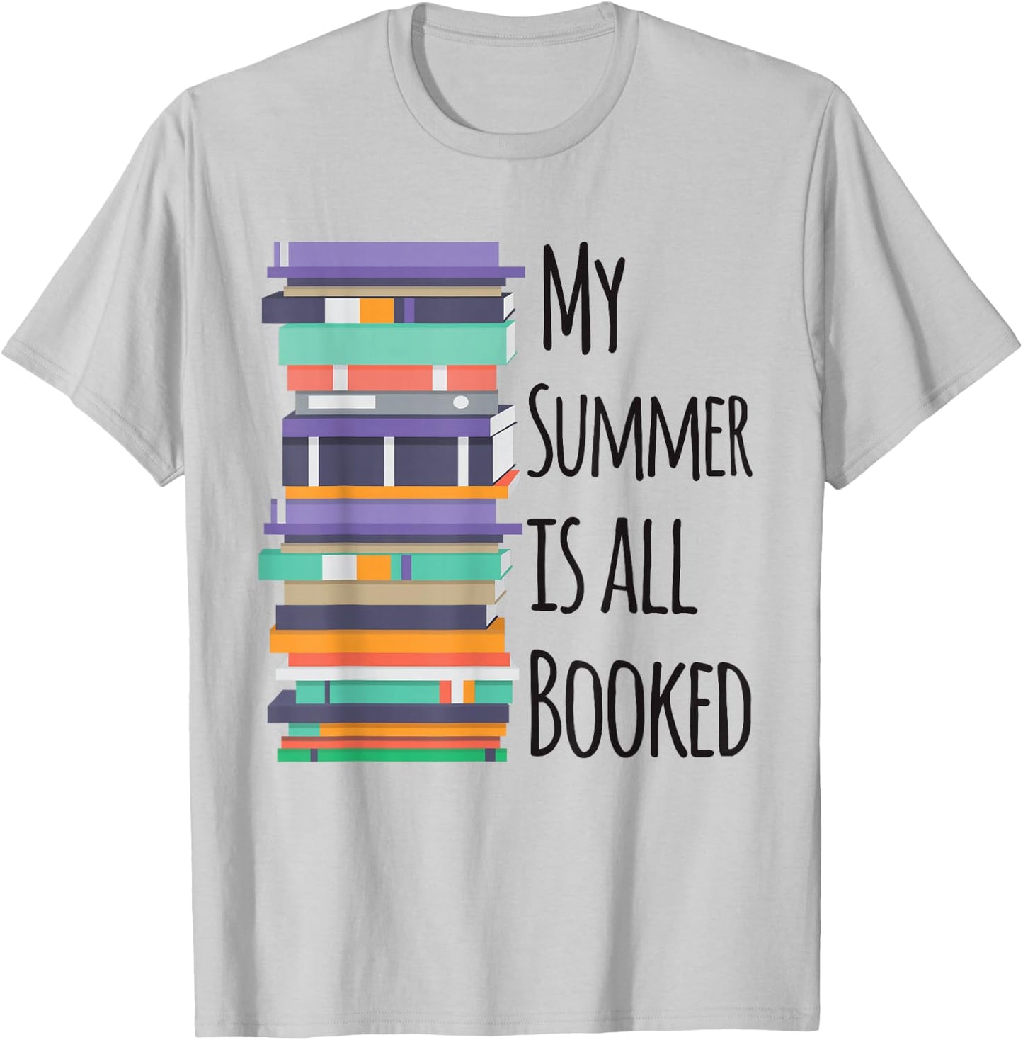 My Summer Is All Booked Book Reading Funny Bookworm T-Shirt - T-Shirt | Ash