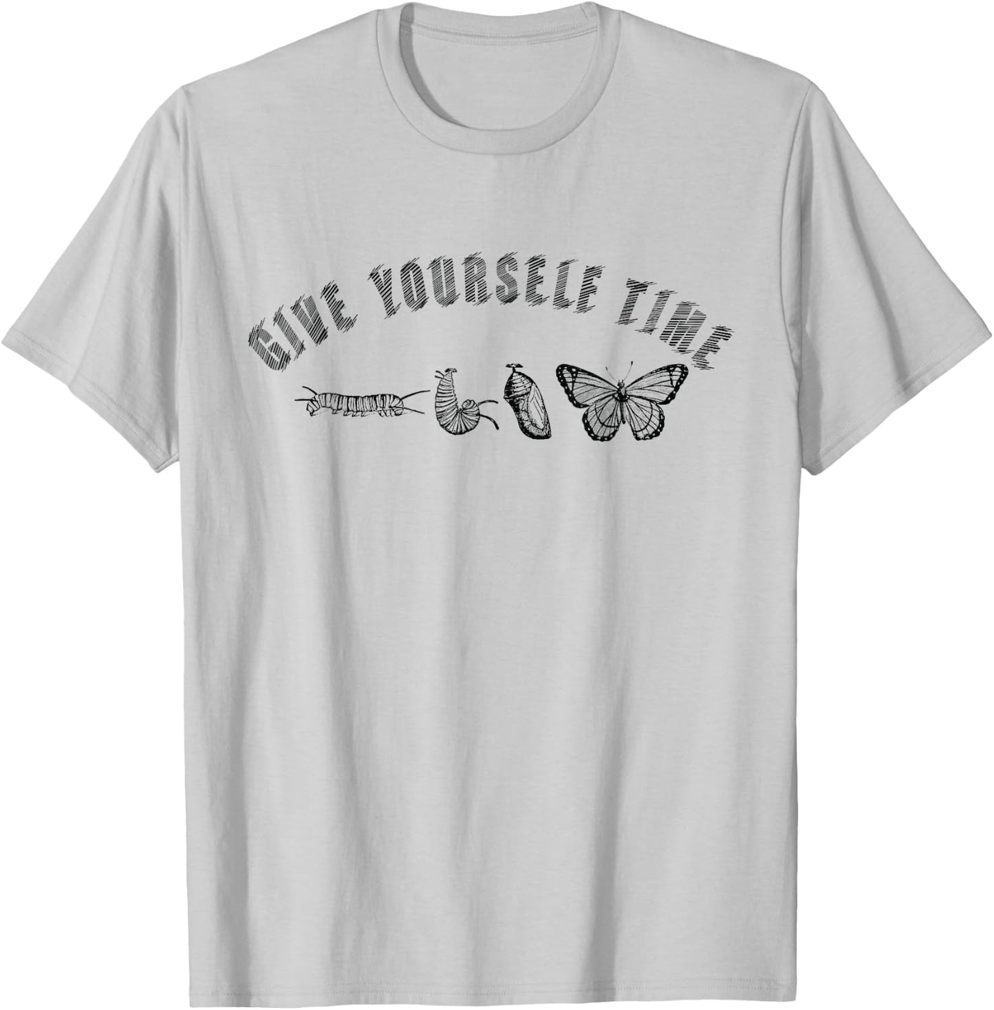 Give Yourself Time Nature Butterfly Insects Entomologists T-Shirt - T-Shirt | Ash