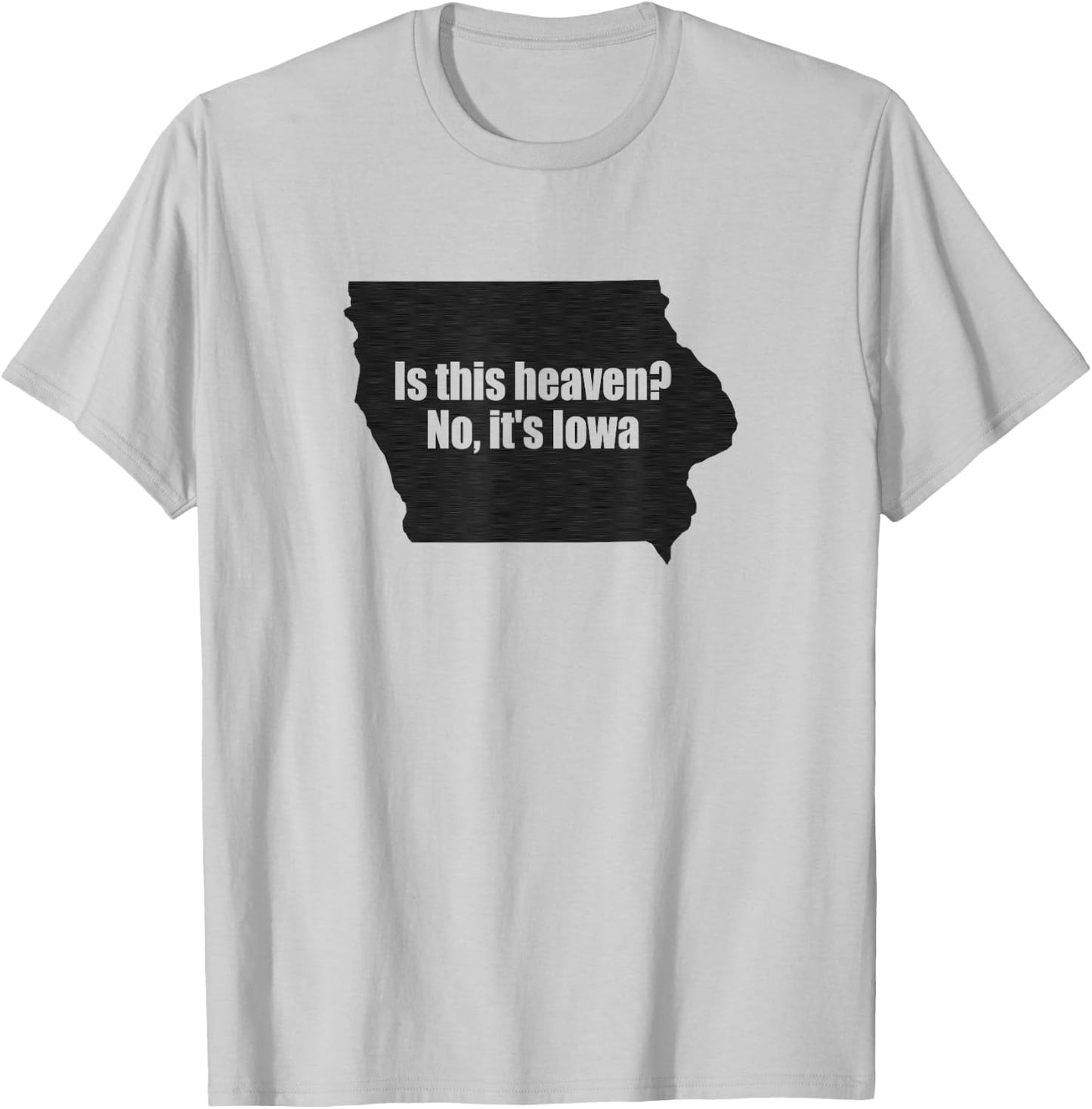 Is This Iowa No It's Heaven T-Shirt - T-Shirt | Ash