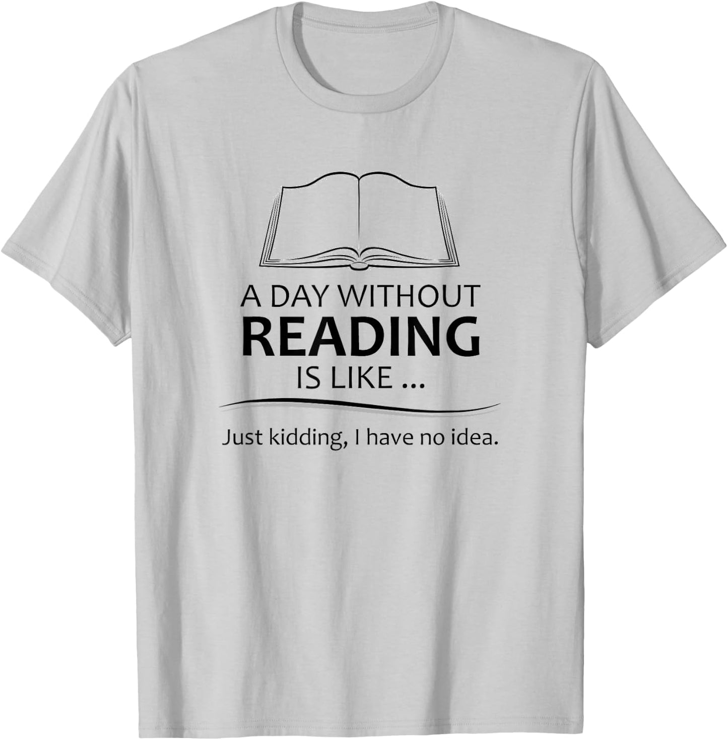 Reader Gifts | A Day Without Reading is Like Funny Librarian T-Shirt - T-Shirt | Ash
