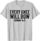 Christian Bible Verse Quote Every Knee Will Bow Roman 14:11 T-Shirt - T-Shirt | Ash