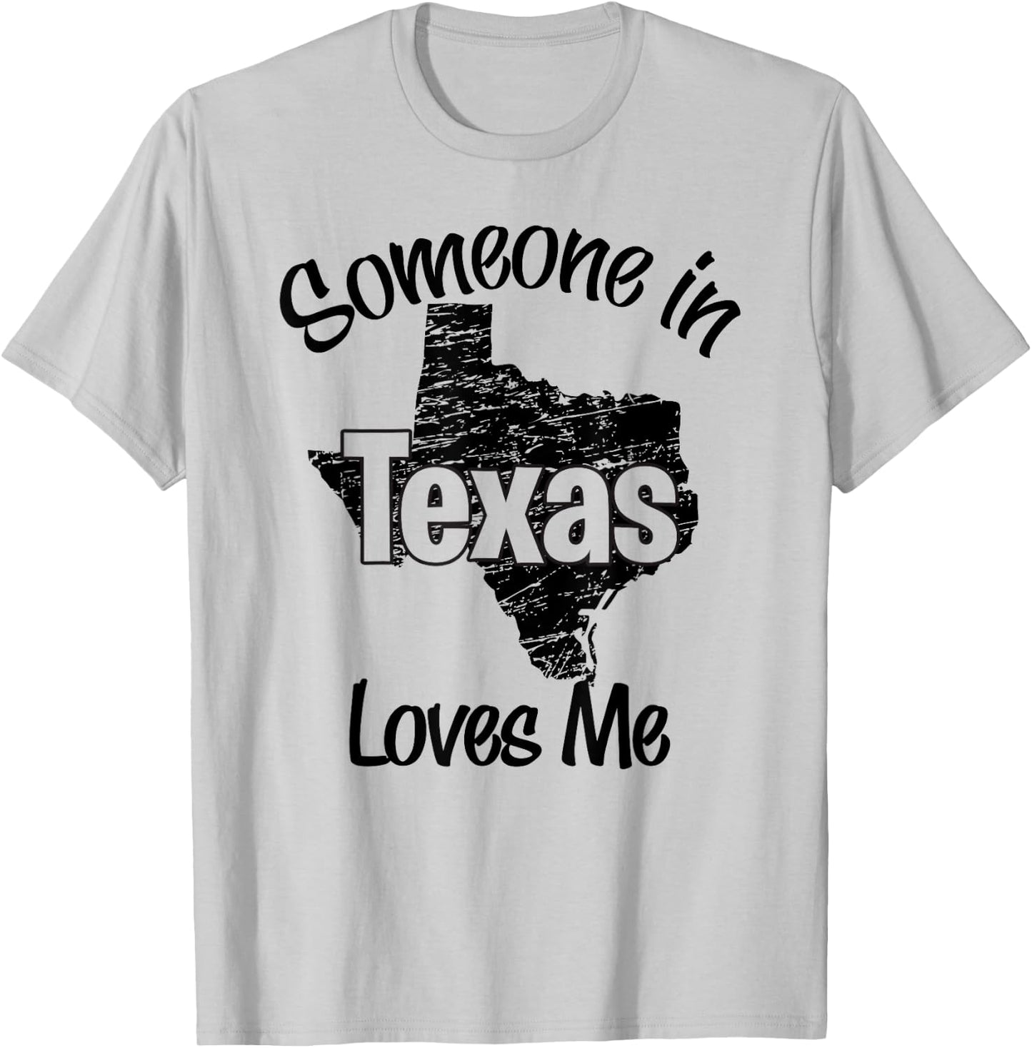 Someone in Texas loves me wife, men, girls, boy T-Shirt - T-Shirt | Ash