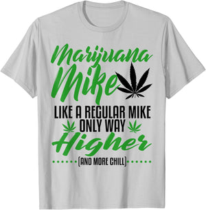 Marijuana Mike Weed 420 Funny Stoner Gift Dad Husband Son T-Shirt - T-Shirt | Ash
