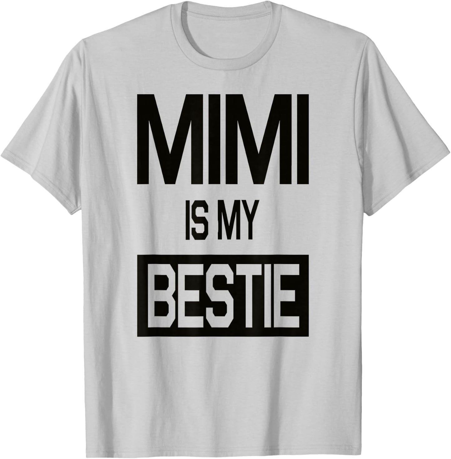 Mimi is My Bestie Shirt Funny T-Shirt - T-Shirt | Ash
