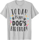 Its My Dogs Birthday Today Cute Its My Dogs Puppy Party T-Shirt - T-Shirt | Ash