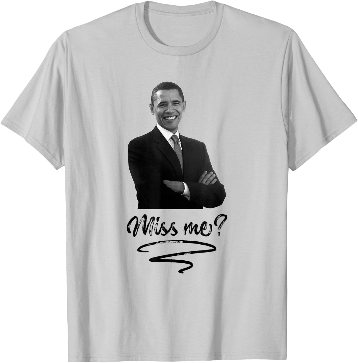 Obama Miss Me Yet T Shirt - Funny Liberal T-Shirt - T-Shirt | Ash
