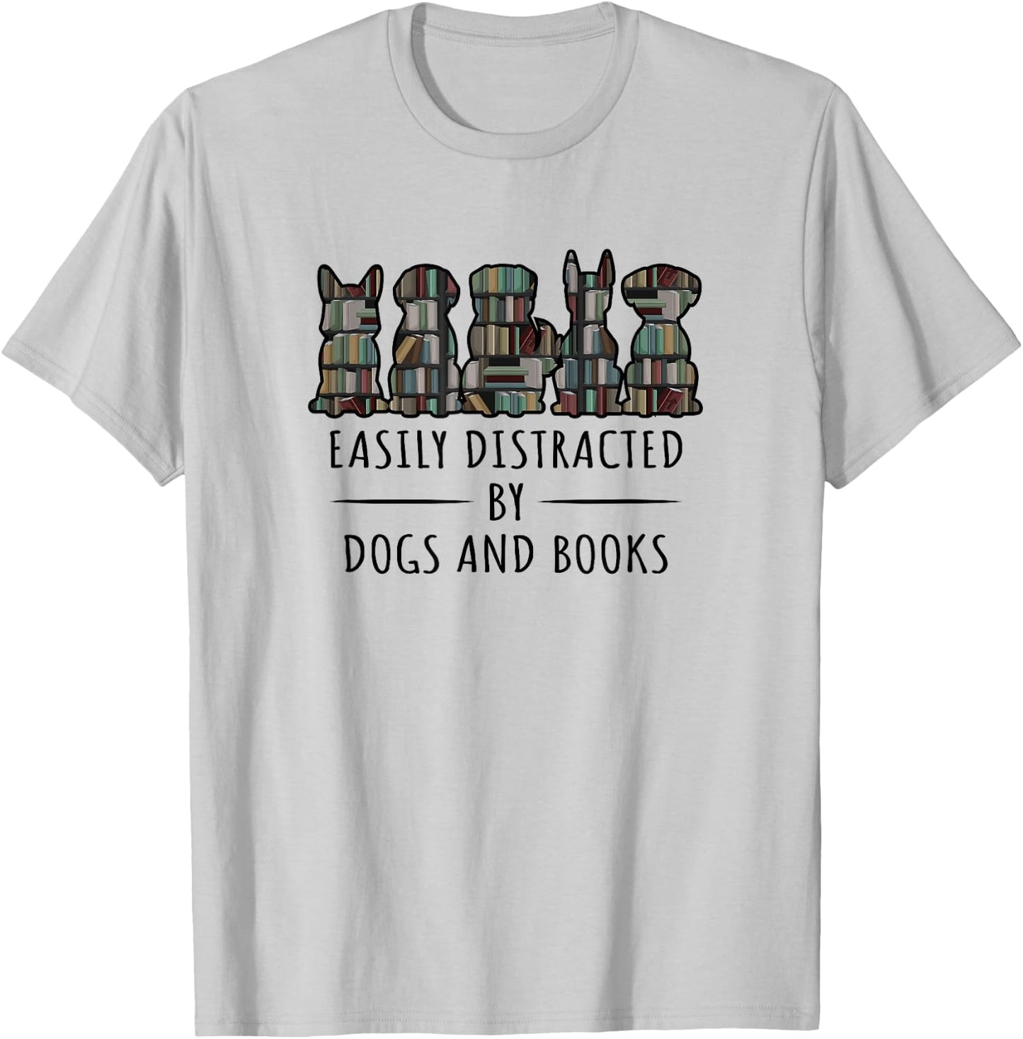 Easily Distracted By Dogs And Books Funny Animal Book Lover T-Shirt - T-Shirt | Ash