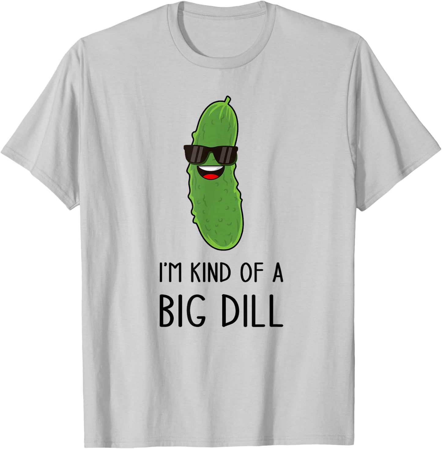 I'm Kind of a Big Dill Funny Pickle Pun Jokes T-Shirt - T-Shirt | Ash