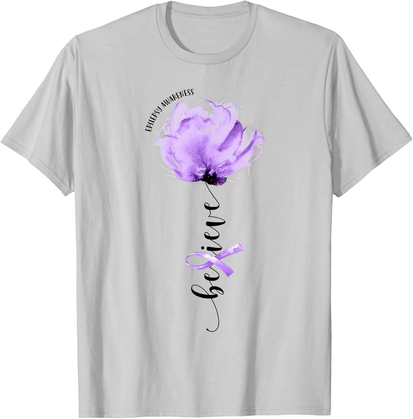 Believe Epilepsy Awareness Purple Ribbon Flower Lovers T-Shirt - T-Shirt | Ash