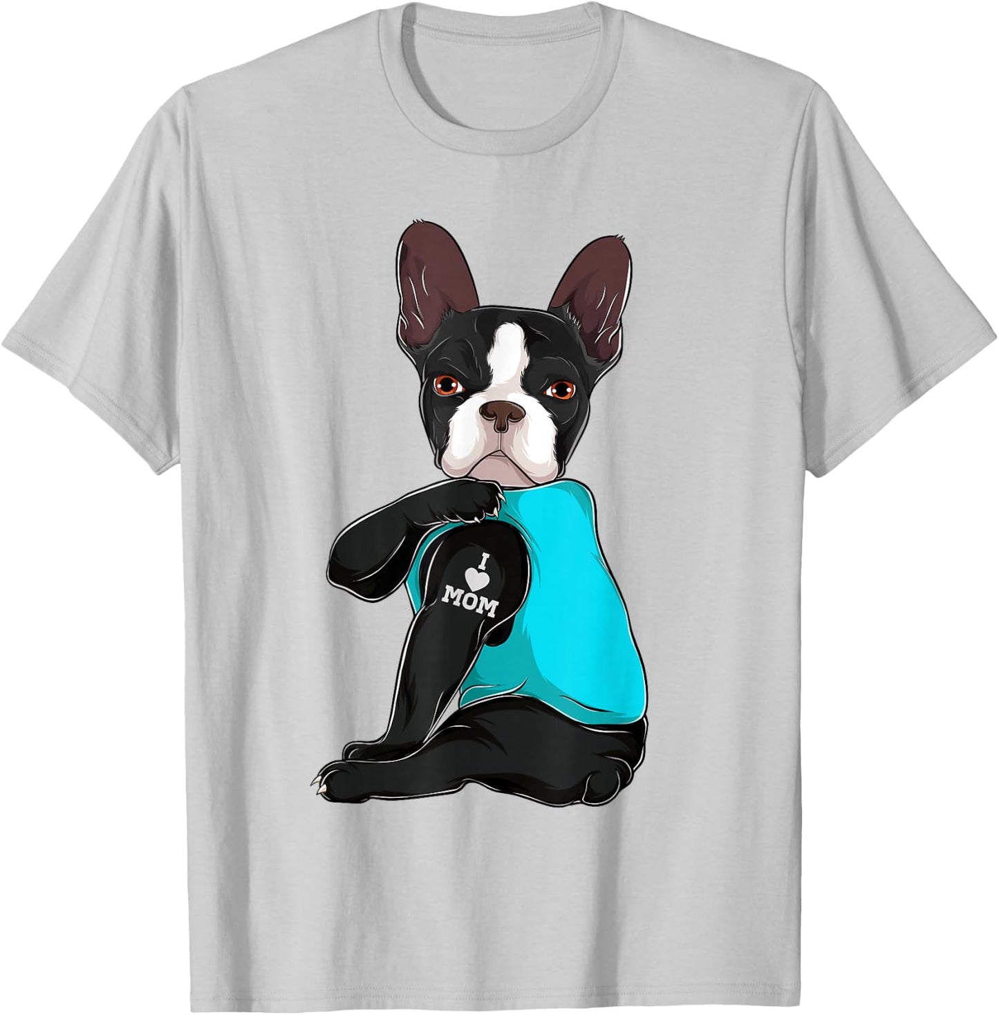 Funny Boston Terrier I Love Mom Apparel T-Shirt - T-Shirt | Ash