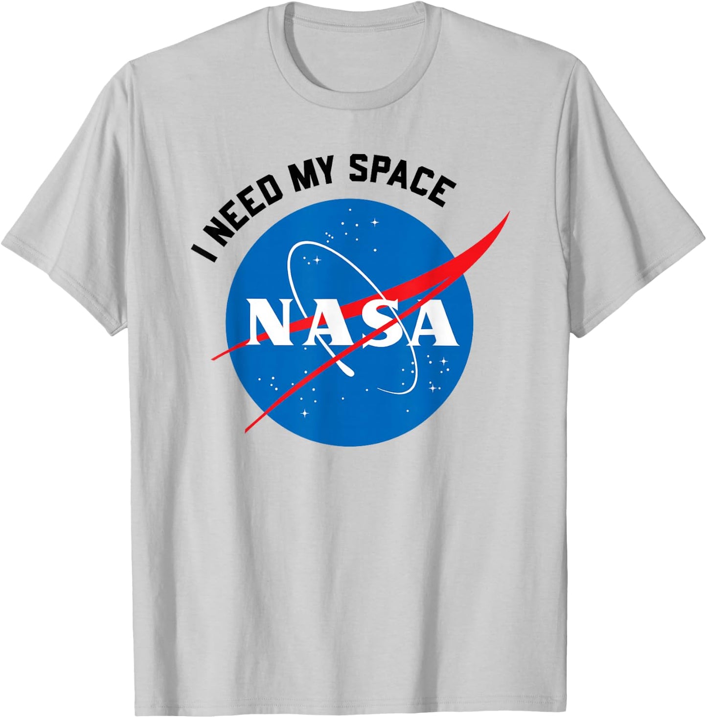 NASA Need My Space Funny T-Shirt - T-Shirt | Ash