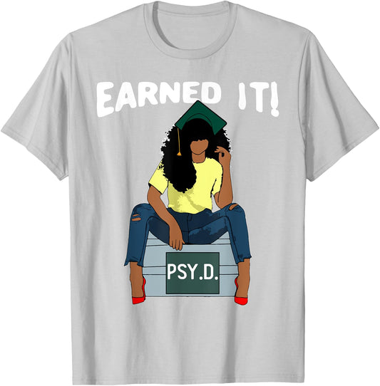 Earned It Black Educated PsyD Doctor of Psychology Grad T-Shirt - T-Shirt | Ash