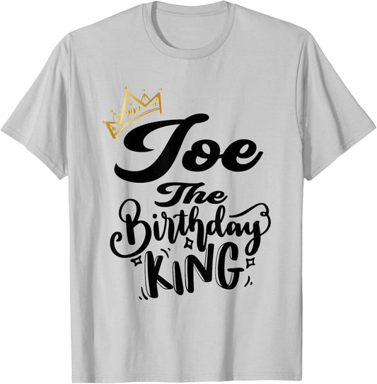 Joe The Birthday King Happy Birthday Shirt Men Boys Teens T-Shirt - T-Shirt | Ash