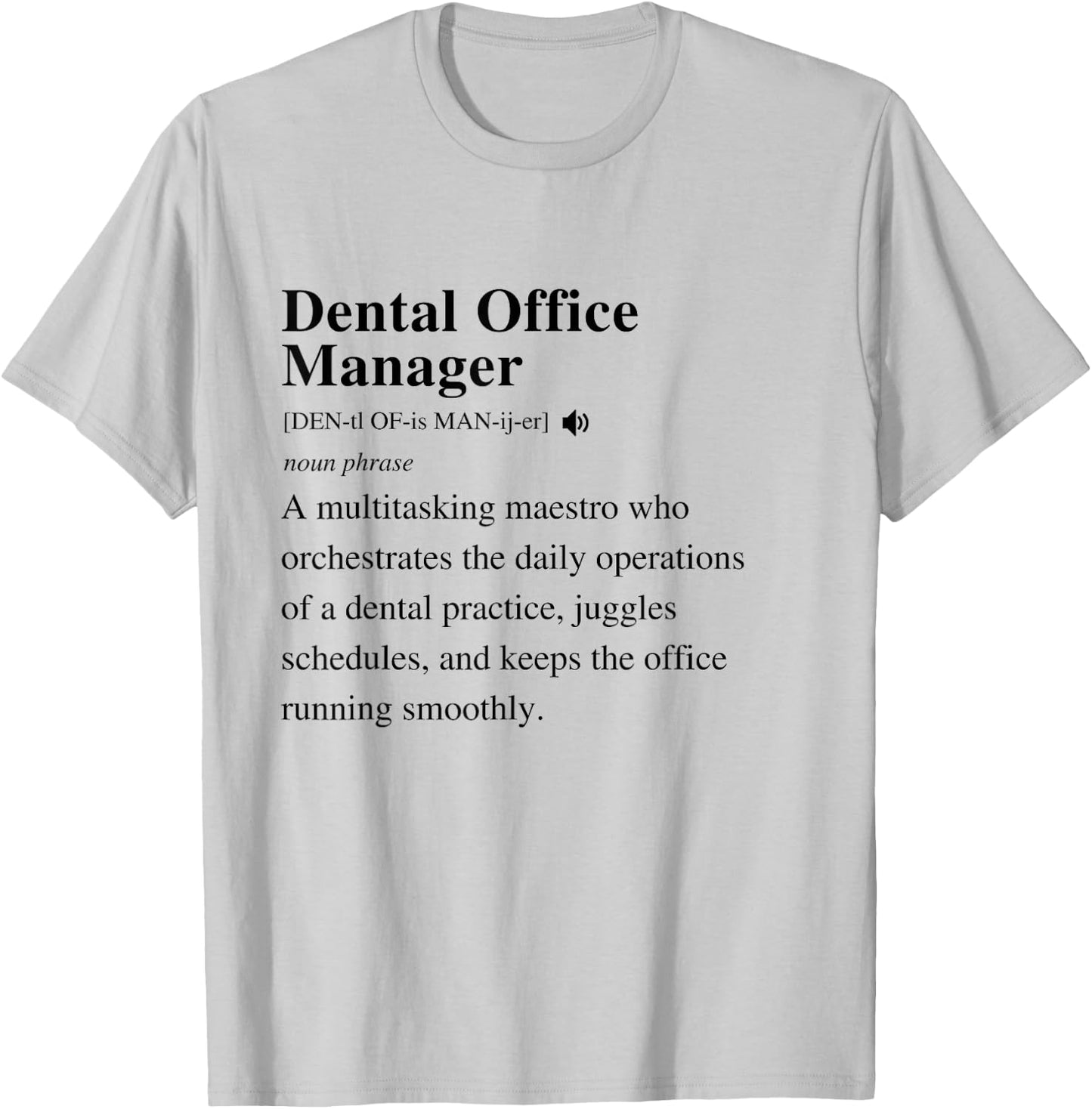 Dental Office Manager Definition Funny Dentist Student T-Shirt - T-Shirt | Ash