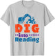 Dig Into Reading Teacher Librarian Themed Cool Reader Book T-Shirt - T-Shirt | Ash