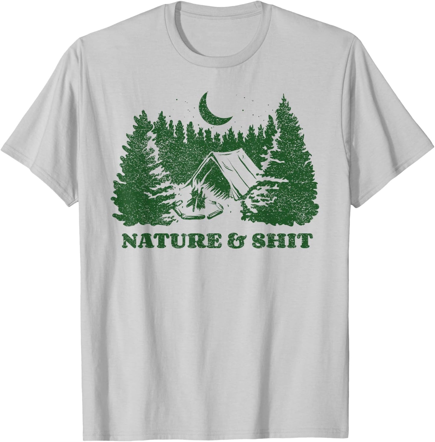 Funny Outdoors - Nature and Shit - Forest Camping Hiking T-Shirt - T-Shirt | Ash