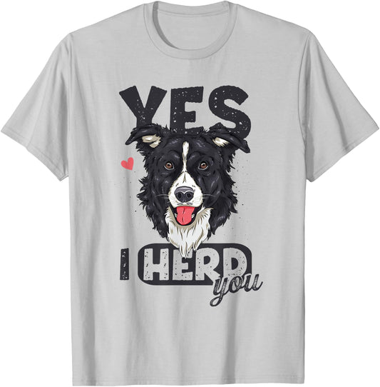 Funny Border Collie I Herd You Pun Dog Lover T-Shirt - T-Shirt | Ash