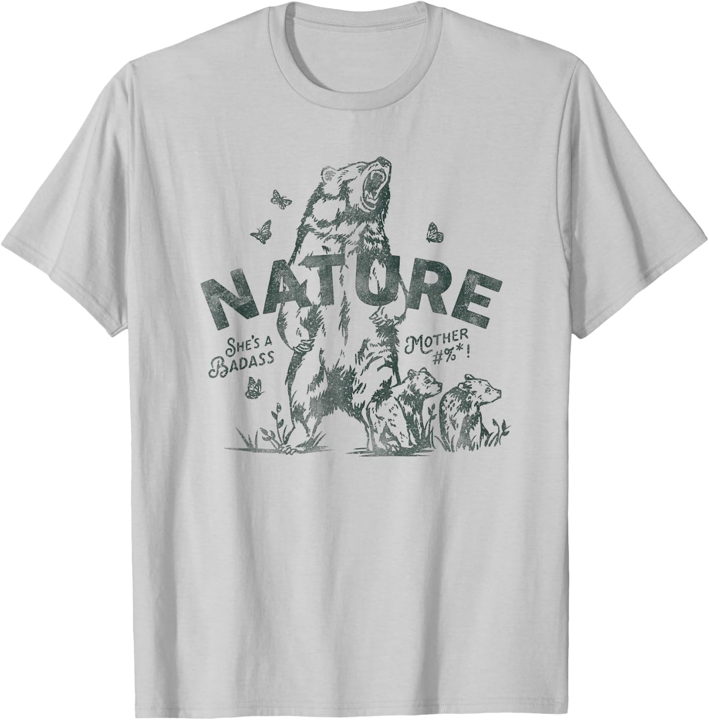 Nature: She's A Badass Mother. Cool Grizzly Bear Outdoors T-Shirt - T-Shirt | Ash