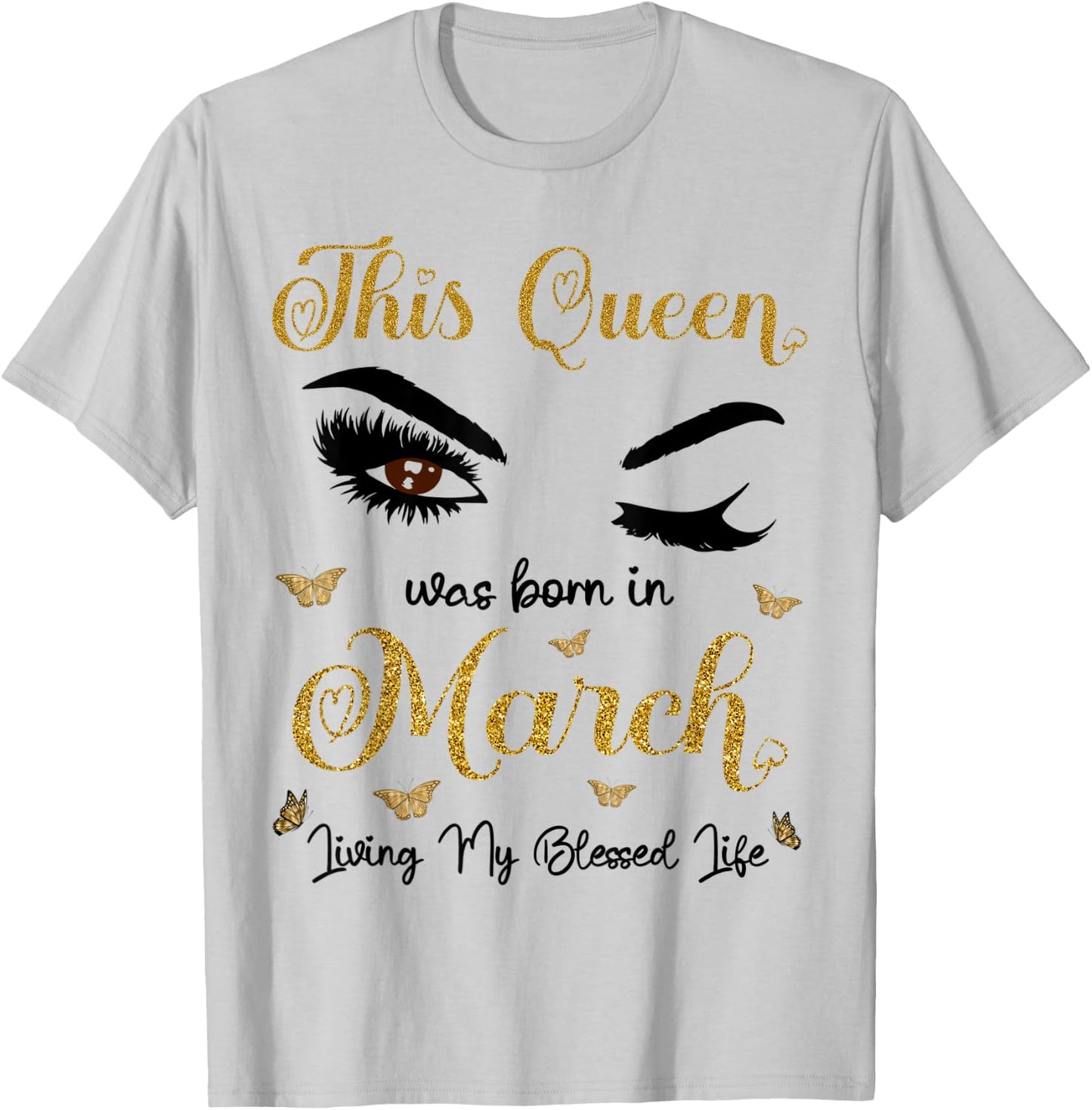 This Queen Was Born in March Living My Blessed Life T-Shirt - T-Shirt | Ash