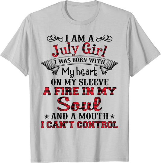 I Am A July Girl I Was Born With My Heart On My Sleeve T-Shirt - T-Shirt | Ash