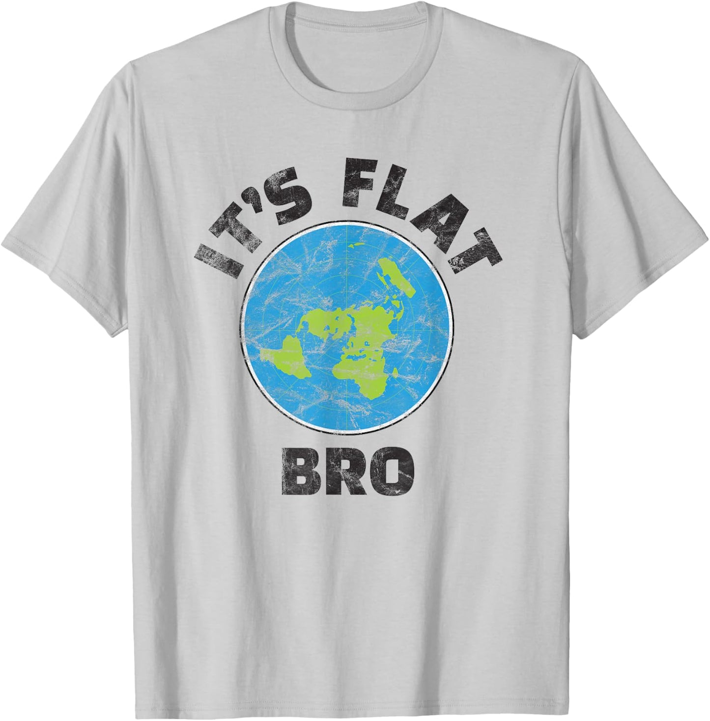 Flat Earth Its Flat Bro Funny Government Conspiracy T-Shirt - T-Shirt | Ash