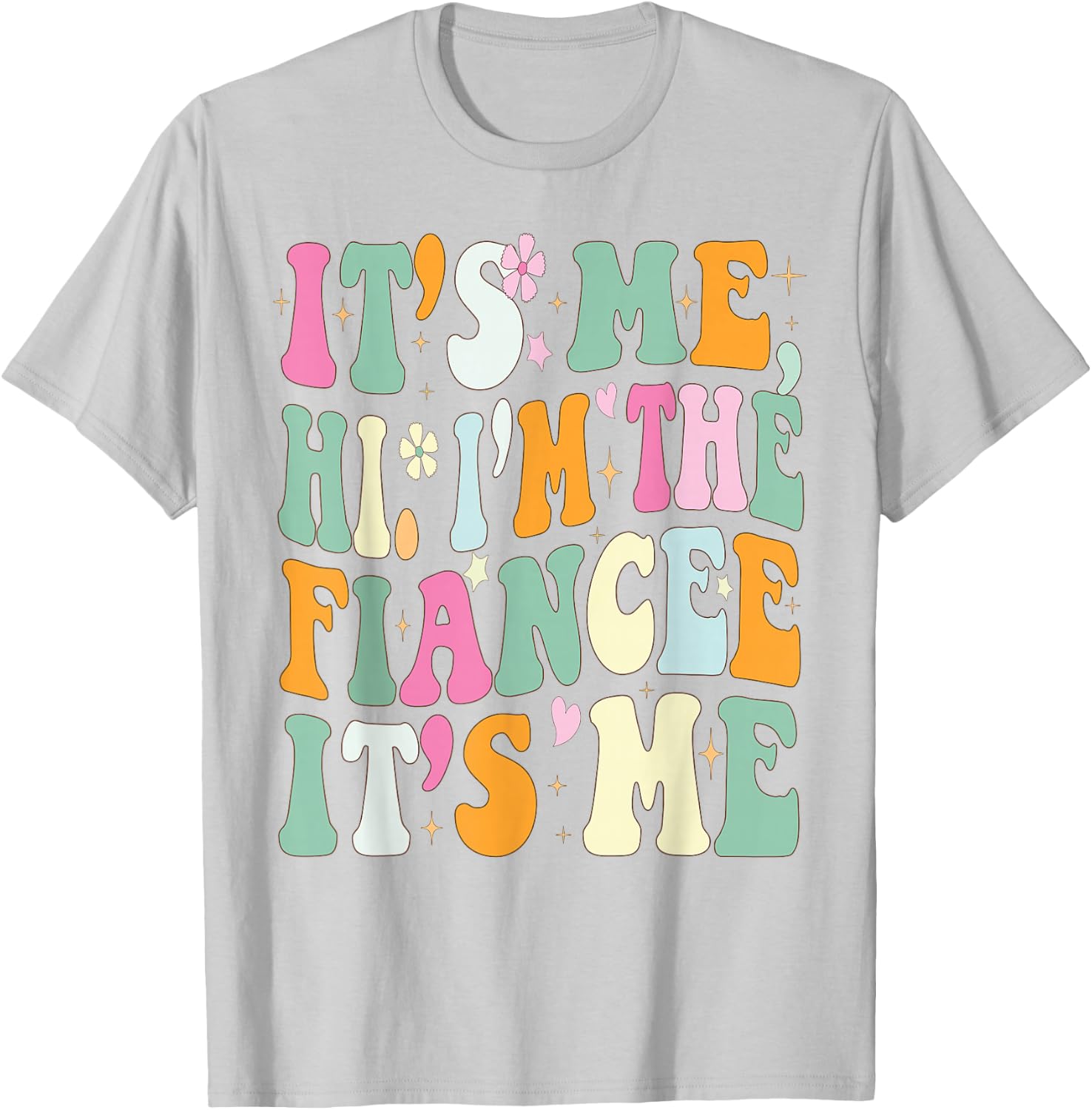 It's Me Hi I'm The Fiance Its Me Funny Fiancee Engagement T-Shirt - T-Shirt | Ash