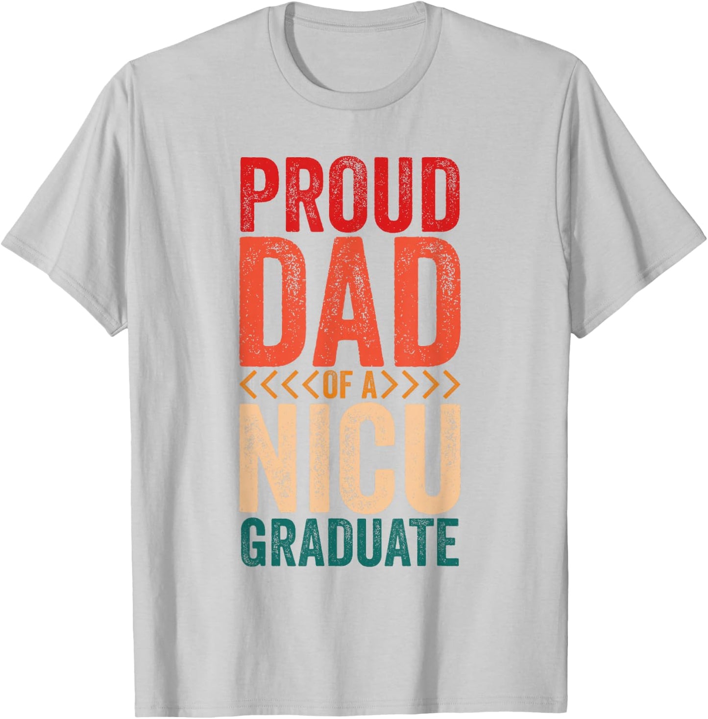 Proud Dad Of A NICU Graduate Prematurity Awareness T-Shirt - T-Shirt | Ash